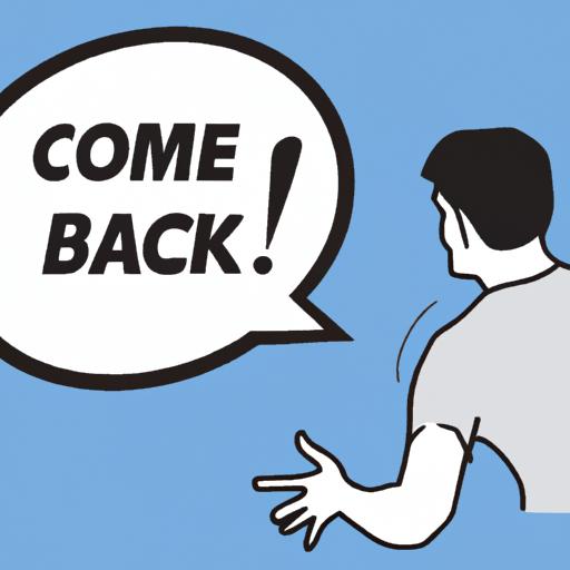 Sử dụng 'come back' trong giao tiếp hàng ngày